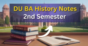 DU BA History 2nd Semester Notes PDF