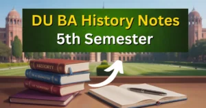 DU BA History 5th Semester Notes PDF