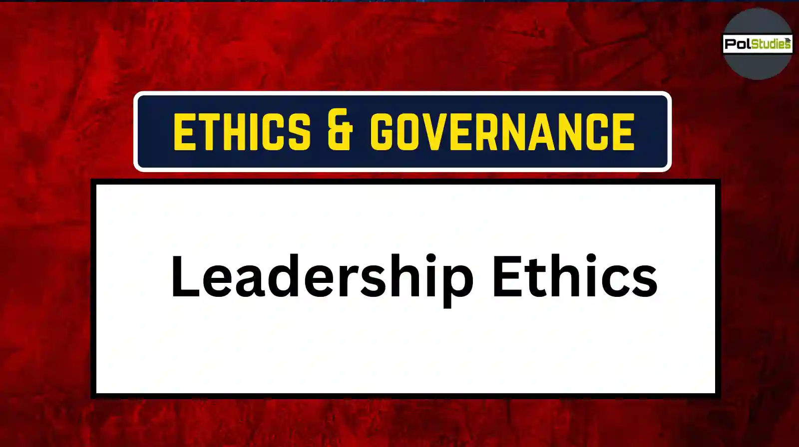 Leadership Ethics